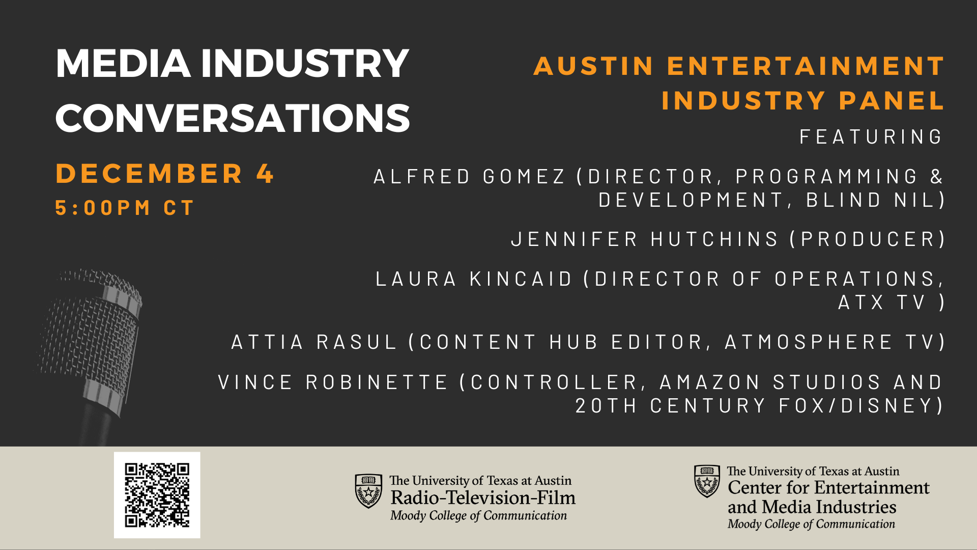 Austin Entertainment Industry Panel; MIC; December 4 at 5pm; DMC 1.202 and Zoom; Alfred Gomez, Jennifer Hutchins, Laura Kincaid, Attia Rasul, Vince Robinette