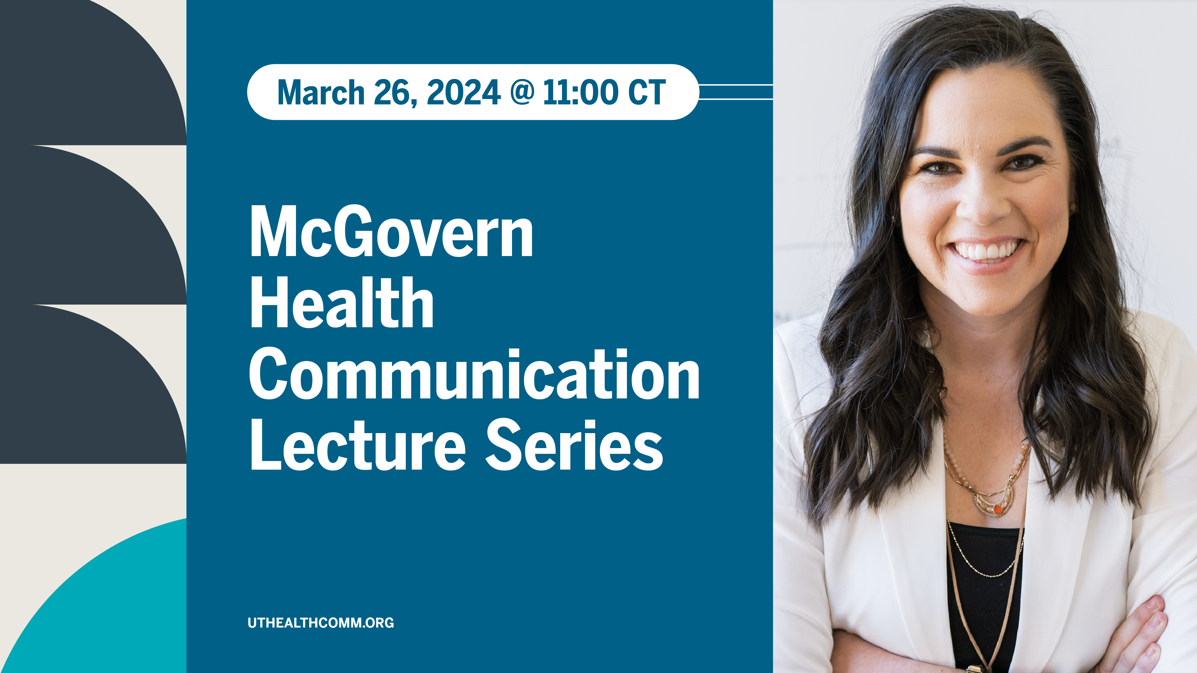 Graphic with text reading "March 26, 2024 @ 11:00 CT, McGovern Health Communication Lecture Series" and a headshot of feature speaker Dr. Katelyn Jetelina, a white woman with long dark hair in a white blazer smiling at the camera.
