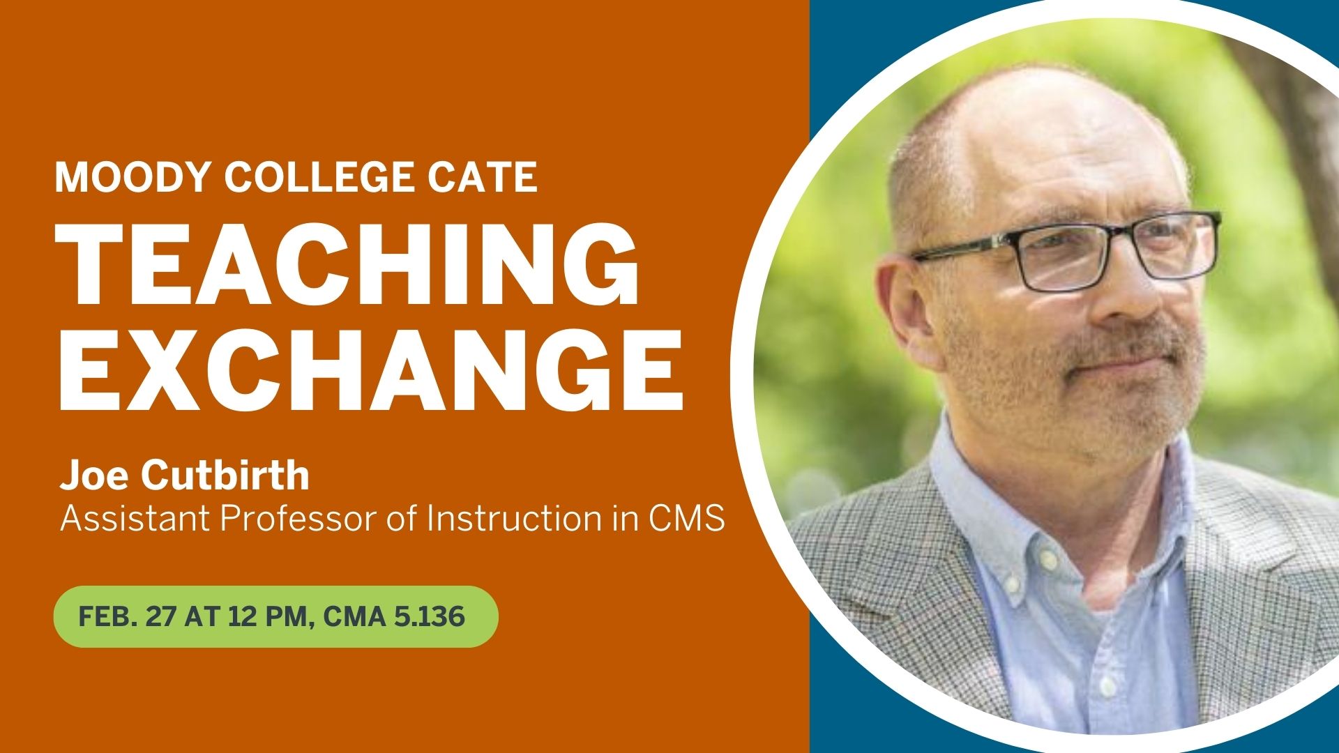 CATE Teaching Exchange - Joe Cutbirth. Feb. 27 at 12-12:45 p.m. in CMA 5.136.