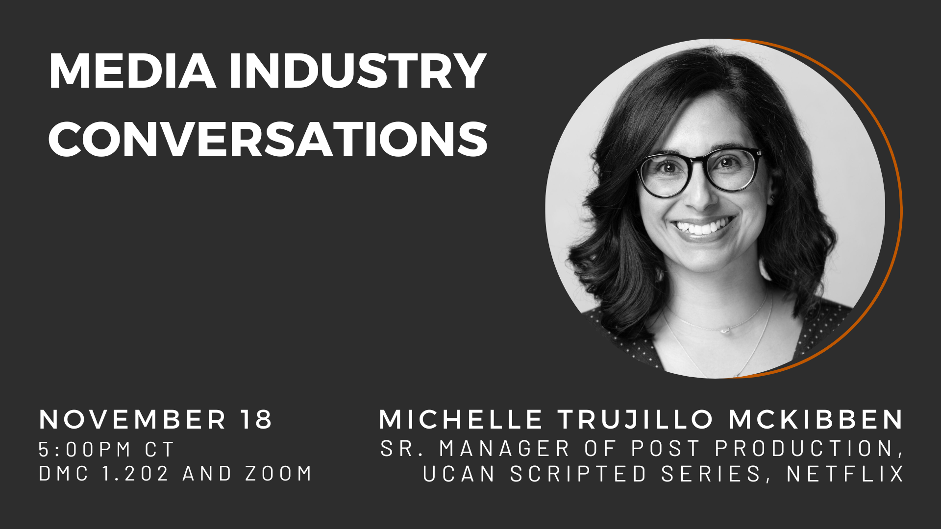 MIC: Michelle Trujillo McKibben, November 18 at 5pm, DMC 1.202 and Zoom