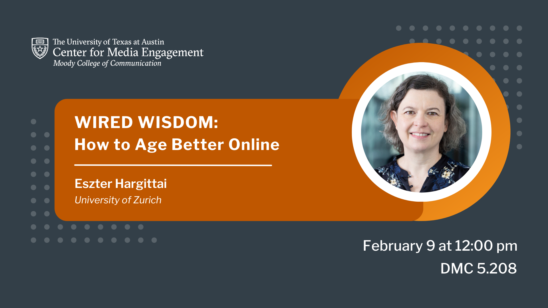 Wired Wisdom: How to age better online. Eszter Hargittai, University of Zurich. February 9 at 12:00 pm in DMC 5.208.