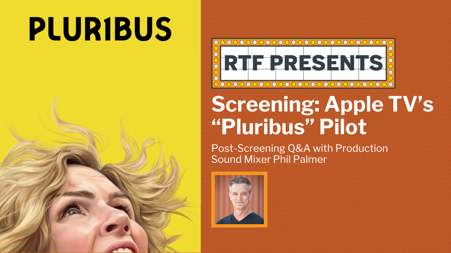 The poster for the show "Pluribus" is on the left. On the right it reads "RTF Presents: Screening: Apple TV's 'Pluribus' Pilot. Post-screening Q&A with Production Sound Mixer Phil Palmer"