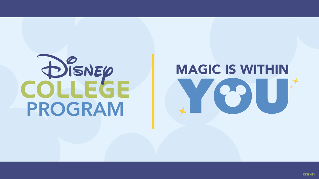 Graphic including the text: Disney College Program | Magic Is Within You