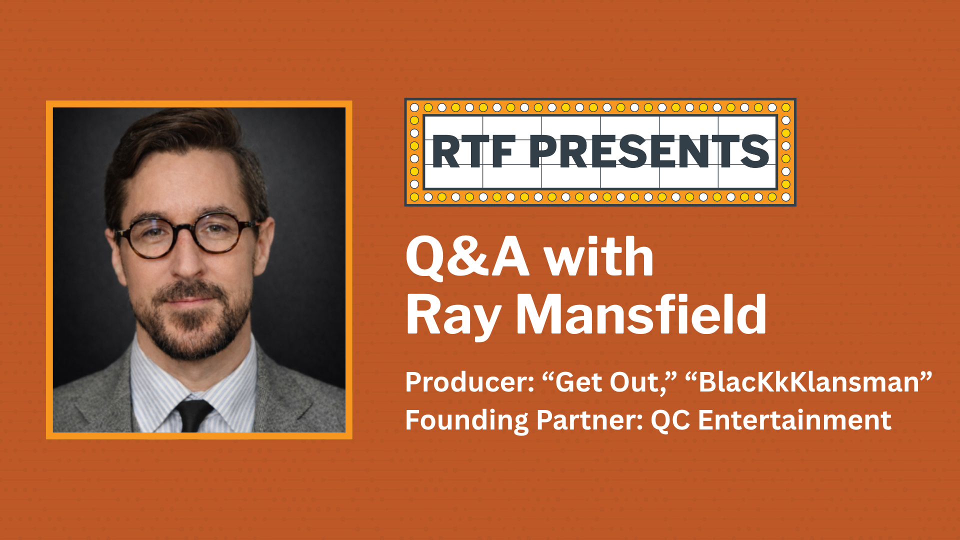 Orange graphic that reads "RTF Presents - Q&A with Ray Mansfield" and has a headshot photo of him