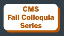 CMS 081 Fall Colloquia Kick-Off