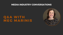 Media Industry Conversation: Q&A with Meg Marinis