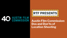 RTF Presents: The Dos and Don'ts of Location Shooting with the Austin Film Commission